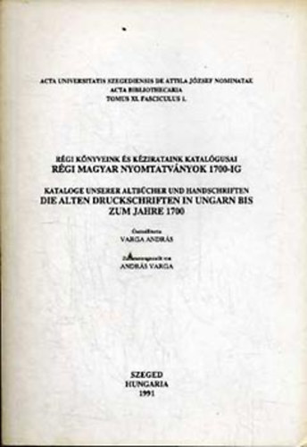 Varga Andrs - Rgi knyveink s kzirataink katalgusai - Rgi m. nyomtatvnyok 1700