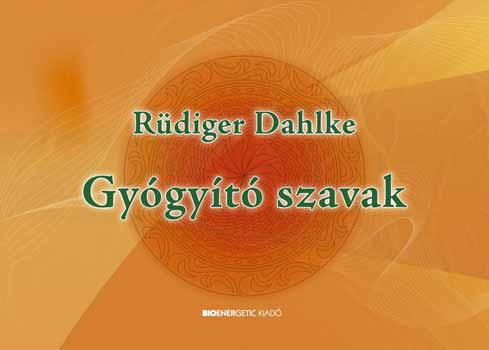 Rdiger Dahlke - Gygyt szavak