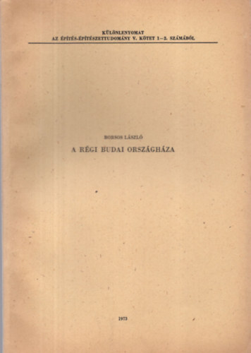 Borsos Lszl - A rgi budai orszghza
