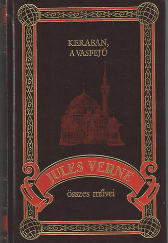Verne Gyula - Keraban, a vasfej� (Jules Verne �sszes m�vei 8.)