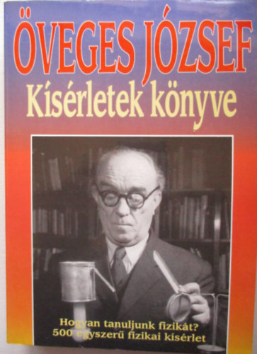 Öveges József - Kísérletek könyve