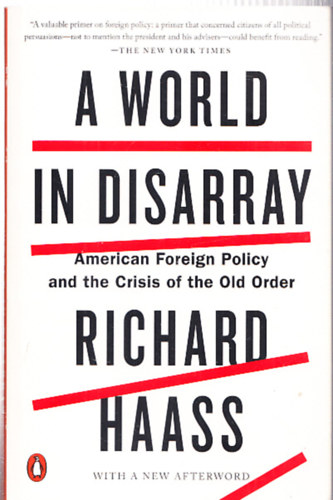 A World in Disarray - American Foreign Policy and the Crisis of the Old Order