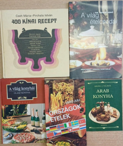Verő Juli, Marta Orlowska, Dr. Randé Jenő, Cseh Mária, Pirchala István Hackl J. Vilmos - 5 db nemzetközi szakácskönyv: Arab konyha - A világ konyhái - Országok, ételek - A világ ételcsodái - 400 kínai recept