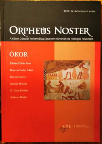 Hamvas Endre dm, Hegyi Dolores, Imregh Monika, K. Cszy Katalin, Srkzy Mikls Fbin Zoltn Imre - Orpheus Noster 2012. IV.vfolyam 4.szm