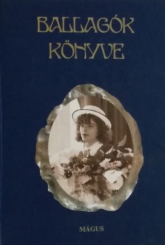 Frank Éva-Tóth Emőke - Ballagók könyve