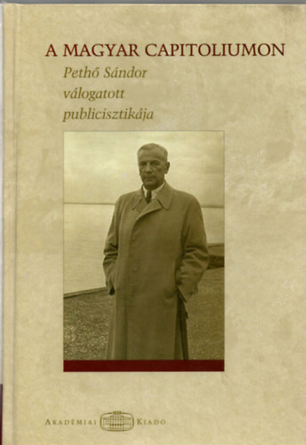 Závodszky Géza - A magyar Capitoliumon - Pethő Sándor válogatott publicisztikája
