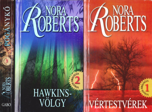 Nora Roberts - Vlgy-trilgia I-III. (Vrtestvrek + Hawkins-vlgy + Pognyk)
