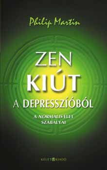Philip Martin - Zen kit a depresszibl - A normlis let szablyai