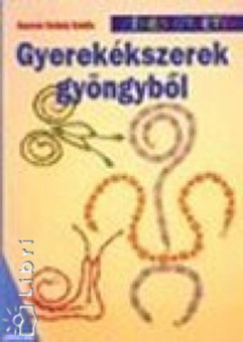 Ganevné Székely Katalin - Gyerekékszerek gyöngyből (színes öteletek 83.)