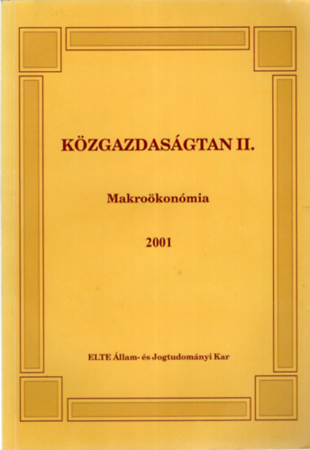 Matheisz Erzs�bet  (szerk.) - K�zgazdas�gtan II.-Makro�kon�mia 2001