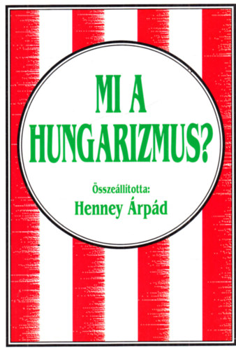 Henney �rp�d  (�ssze�ll.) - Mi a hungarizmus?