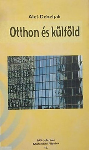 Ales Debeljak - Otthon s klfld