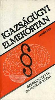Dr. Husz�r Ilona - Igazs�g�gyi elmek�rtan