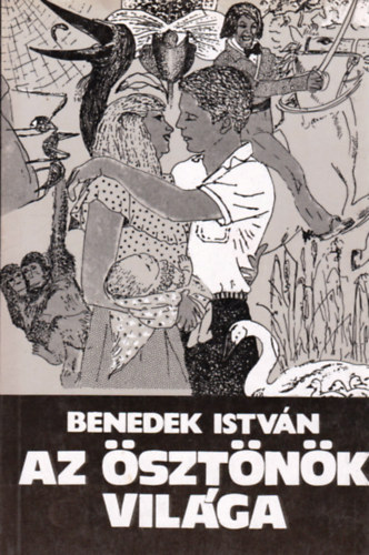 Benedek Istv�n - Az �szt�n�k vil�ga