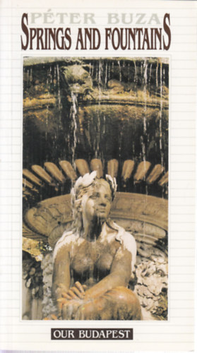 Péter Buza - Springs and fountains (Our Budapest)