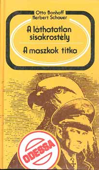 O.-Schauer, H. Bonhoff - A lthatatlan sisakrostly-A maszkok titka