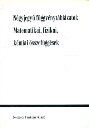 Michalovszky Gimes Gyrgyn,Losonczin - Ngyjegy fggvnytblzatok-matematikai, fizikai, kmiai sszefggsek