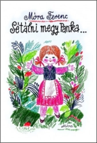 M�ra Ferenc - S�t�lni megy Panka...