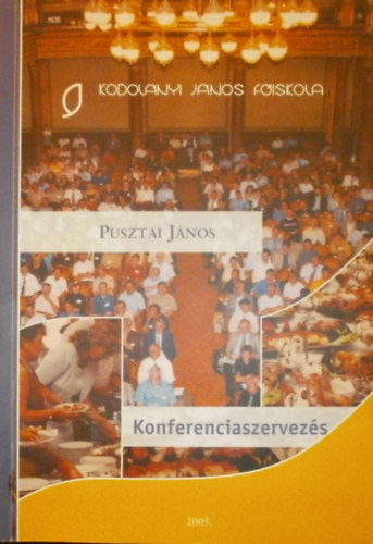 Pusztai Jnos - Konferenciaszervezs