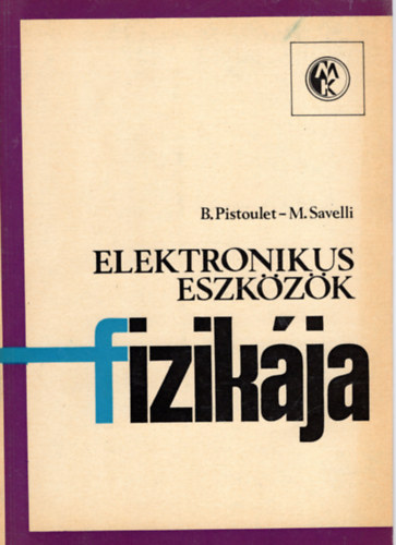 M. Savelli B. Pistoulet - Elektronikus eszkzk fizikja