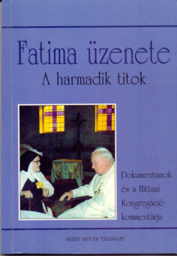 Szent Istvn-Trsulat - Fatima zenete - A harmadik titok