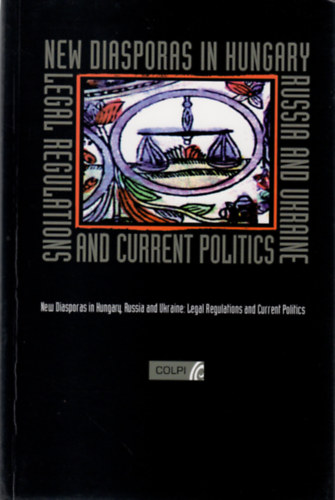 Ilona Kiss - Catherine McGovern  (Editor) - New Diasporas in Hungary, Russia and Ukraine: Legal Regulations and Current Politics