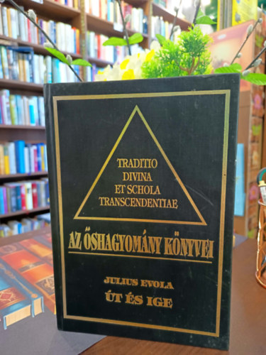 Julius Evola - Az �shagyom�ny k�nyvei III. �t �s ige
