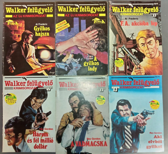 Rex Gordon - (6db) Walker fel�gyel� Krimisorozat csomag : H�rom �s f�l milli� doll�r / F. A. akci�ba l�p / A gyilkos Lady / Gyilkos hajsza / A vadmacska / Aki elvb�l gyilkol