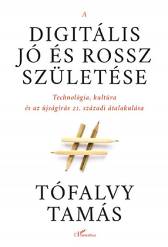 Tófalvy Tamás - A digitális jó és rossz születése