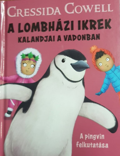 Cressida Cowell - A lombhzi ikrek kalandjai a vadonban - A pingvin felkutatsa