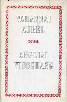 Varannai Aur�l - Angliai visszhang