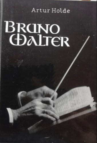 Artur Holde - Bruno Walter