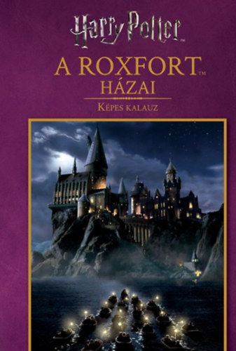 Harry Potter: A Roxfort h�zai - K�pes kalauz