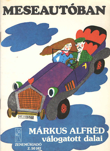 Vas Gábor (szerk.) - Meseautóban (Márkus Alfréd válogatott dalai)