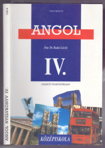 Dr. Budai L�szl� - Angol nyelvk�nyv IV. (K�z�piskola - Gimn�zium IV - 14. kiad�s)