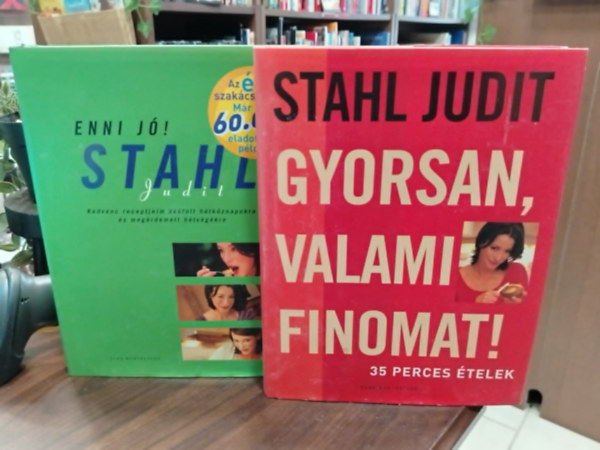 Stahl Judit - KÖNYVCSOMAG, 2 DB. STAHL JUDIT. Enni jó!, Gyorsan valami finomat