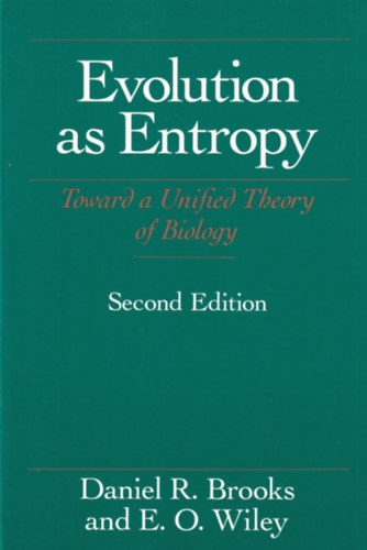 E. O. Wiley Daniel R. Brooks - Evolution as Entropy  -Toward a Unified Theory of Biology