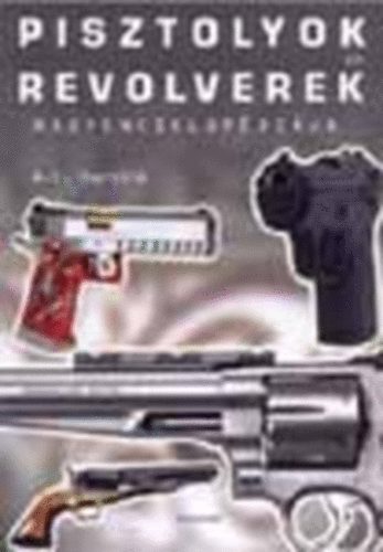 A. E. Hartink - Pisztolyok �s revolverek nagyenciklop�di�ja