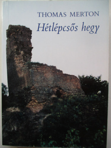 Thomas Merton - H�tl�pcs�s hegy