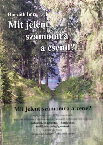 Horváth Imre - Mit jelent számomra a csend? - Mit jelent számomra a zene?