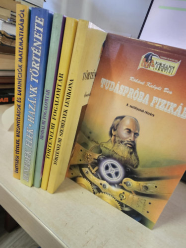 Rkn Kalydi Bea, Sebestyn Mria, Brny Eleonra (szerk.), Benedek  Elek - 6db segdknyv iskolsoknak, KNYVMENT AJNLAT: Tudsprba fizikbl+ Trtnelmi szemlyek lexikona+ Trtnelmi fogalomtr+ Irodalmi fogalomtr+ Haznk trtnete+ rettsgi ttelek, bizonytsok s defincik matematikb