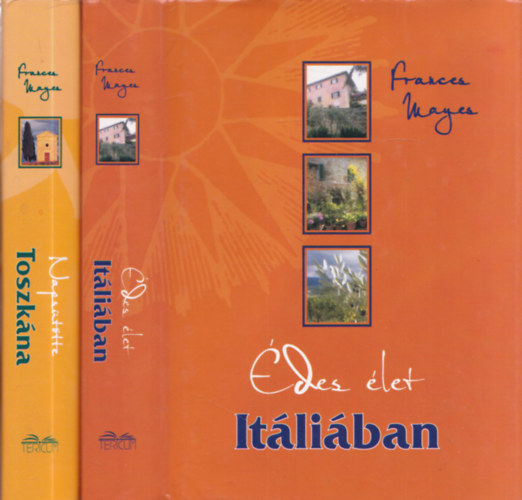 Frances Mayes - Naps�t�tte Toszk�na 1-2. (Naps�t�tte Toszk�na + �des �let It�li�ban - A Naps�t�tte Toszk�na folytat�sa)