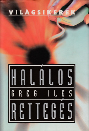 Greg Iles - Hallos rettegs (Vilgsikerek)