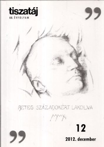 Orcsik Roland, Tth kos Annus Gbor - Tiszatj 12. szm 2012. december  Irodalmi folyirat