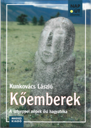 Kunkovcs Lszl - Kemberek (A sztyeppei npek si hagyatka)