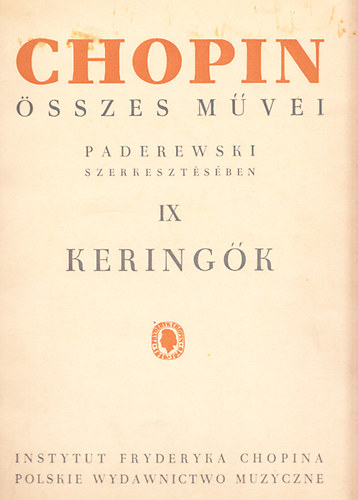 I. J. Paderewski; L. Bronarski (szerk.); J. Turczynski (szerk.) - Keringők zongorára (Fryderyk Chopin összes művei IX.)