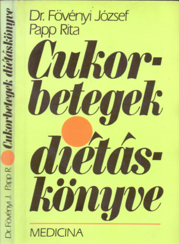 Dr. F�v�nyi J�zsef - Papp Rita - Cukorbetegek di�t�sk�nyve