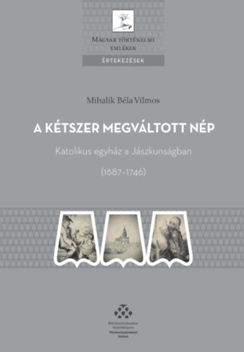 Mihalik Bélavilmos - A kétszer megváltott nép
