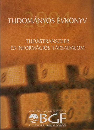 Majoros P�l  (szerk.) - Tud�stranszfer �s inform�ci�s t�rsadalom (Tudom�nyos �vk�nyv 2004.)