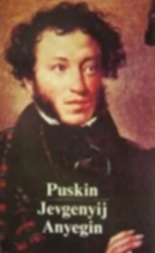 Alexander Szergejevics Puskin - Jevgenyij Anyegin - Eur�pa Di�kk�nyvt�r